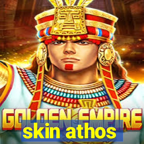 skin athos